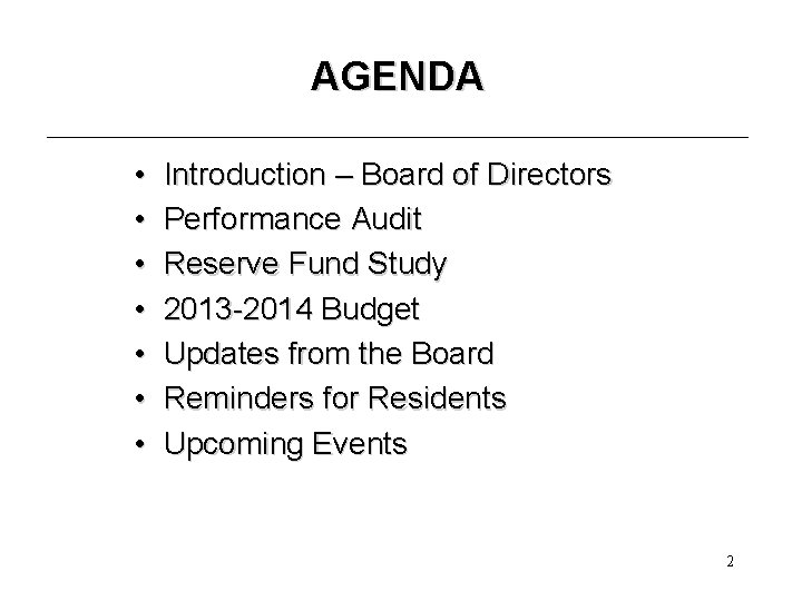 AGENDA • • Introduction – Board of Directors Performance Audit Reserve Fund Study 2013