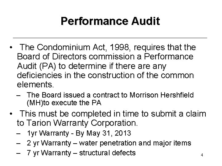 Performance Audit • The Condominium Act, 1998, requires that the Board of Directors commission