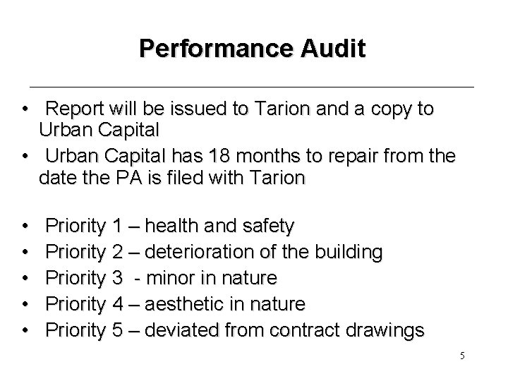 Performance Audit • Report will be issued to Tarion and a copy to Urban