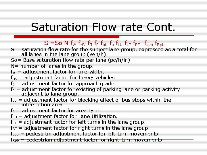 Saturation Flow rate Cont. S =So N f. W f. HV fg fp fbb
