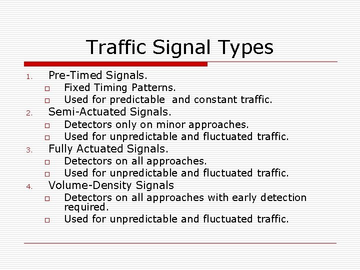 Traffic Signal Types 1. 2. 3. 4. Pre-Timed Signals. o Fixed Timing Patterns. o