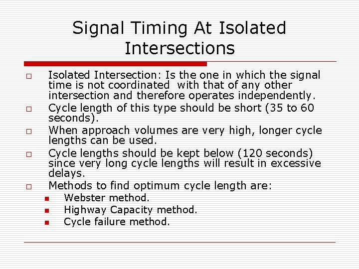 Signal Timing At Isolated Intersections o o o Isolated Intersection: Is the one in