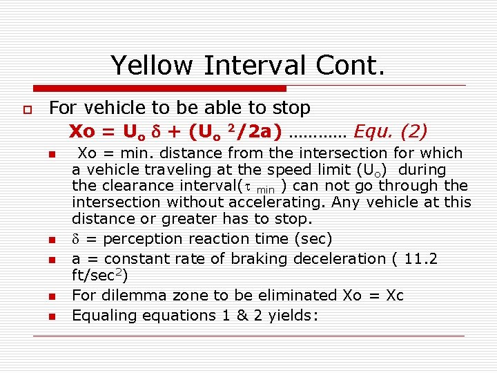 Yellow Interval Cont. o For vehicle to be able to stop Xo = Uo