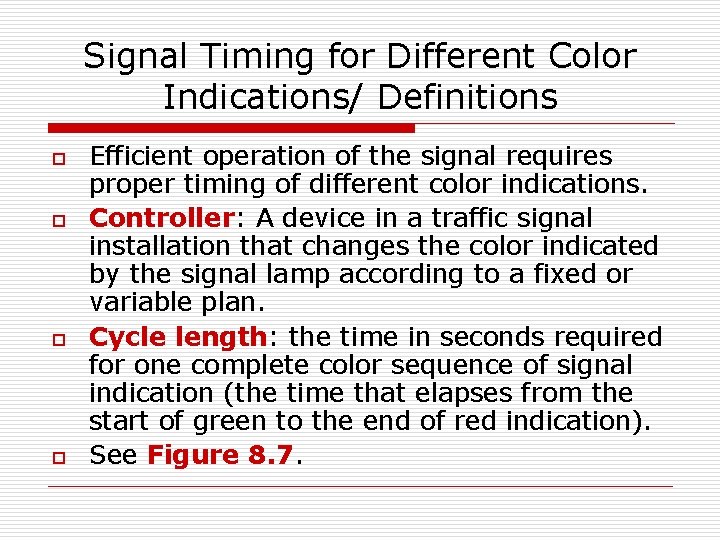 Signal Timing for Different Color Indications/ Definitions o o Efficient operation of the signal