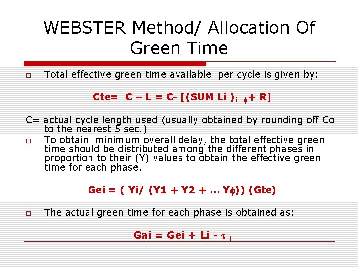 WEBSTER Method/ Allocation Of Green Time o Total effective green time available per cycle