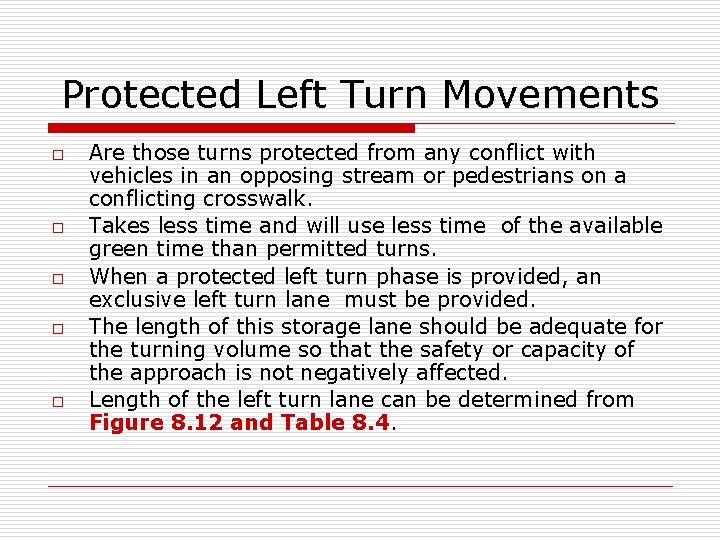 Protected Left Turn Movements o o o Are those turns protected from any conflict