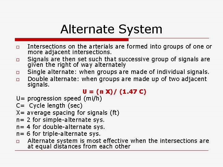 Alternate System Intersections on the arterials are formed into groups of one or more