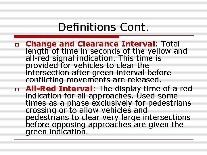 Definitions Cont. o o Change and Clearance Interval: Total length of time in seconds