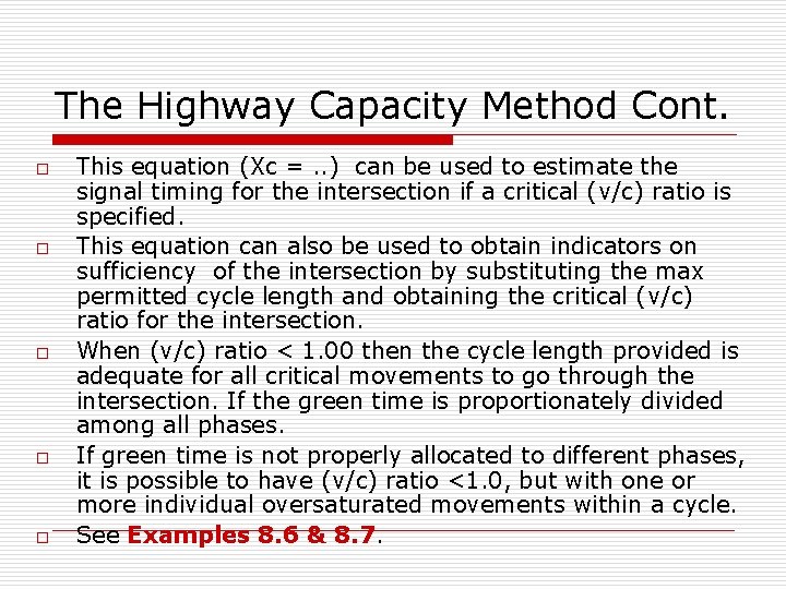 The Highway Capacity Method Cont. o o o This equation (Xc =. . )