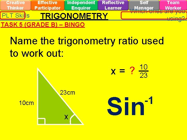 Creative Thinker Effective Participator Independent Enquirer Reflective Learner PLT Skills TRIGONOMETRY TASK 5 (GRADE