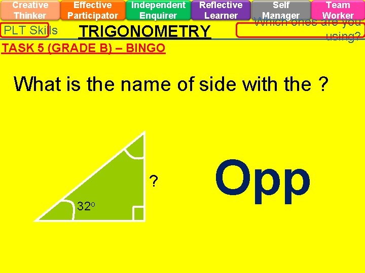 Creative Thinker Effective Participator Independent Enquirer Reflective Learner PLT Skills TRIGONOMETRY TASK 5 (GRADE