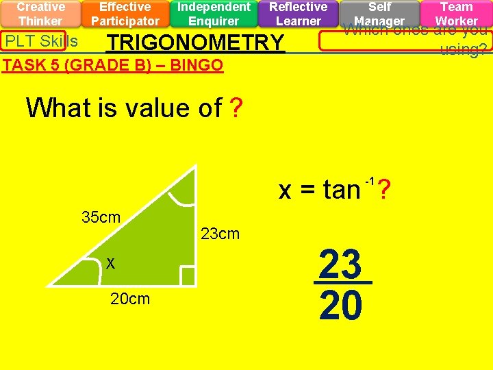 Creative Thinker Effective Participator Independent Enquirer Reflective Learner PLT Skills TRIGONOMETRY TASK 5 (GRADE