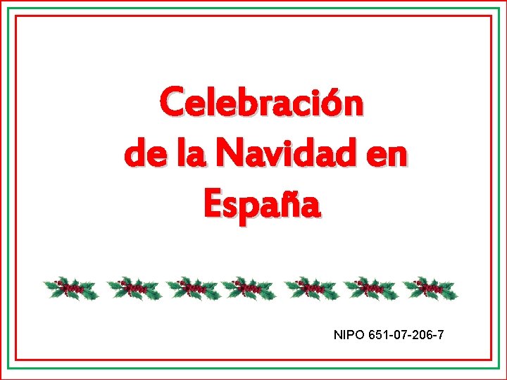 Celebración de la Navidad en España NIPO 651 -07 -206 -7 