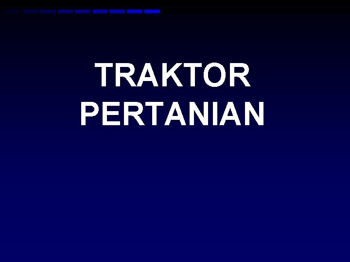 TRAKTOR PERTANIAN 