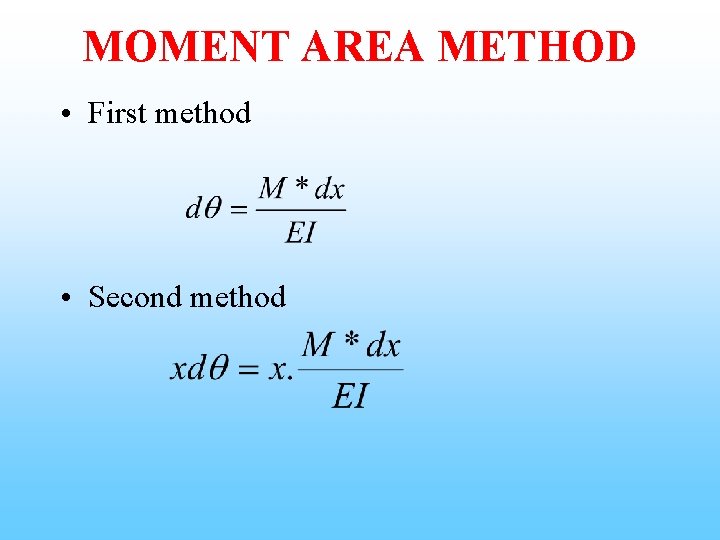 MOMENT AREA METHOD • First method • Second method 