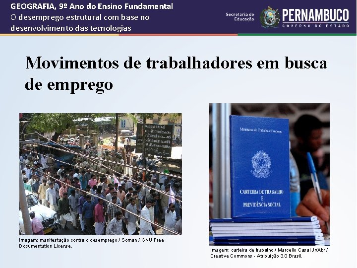 GEOGRAFIA, 9º Ano do Ensino Fundamental O desemprego estrutural com base no desenvolvimento das