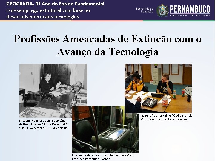 GEOGRAFIA, 9º Ano do Ensino Fundamental O desemprego estrutural com base no desenvolvimento das