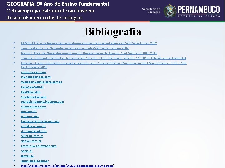 GEOGRAFIA, 9º Ano do Ensino Fundamental O desemprego estrutural com base no desenvolvimento das