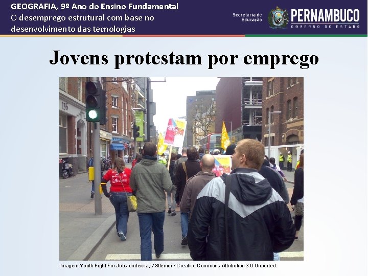 GEOGRAFIA, 9º Ano do Ensino Fundamental O desemprego estrutural com base no desenvolvimento das