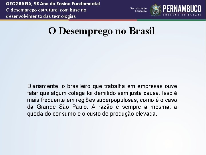 GEOGRAFIA, 9º Ano do Ensino Fundamental O desemprego estrutural com base no desenvolvimento das