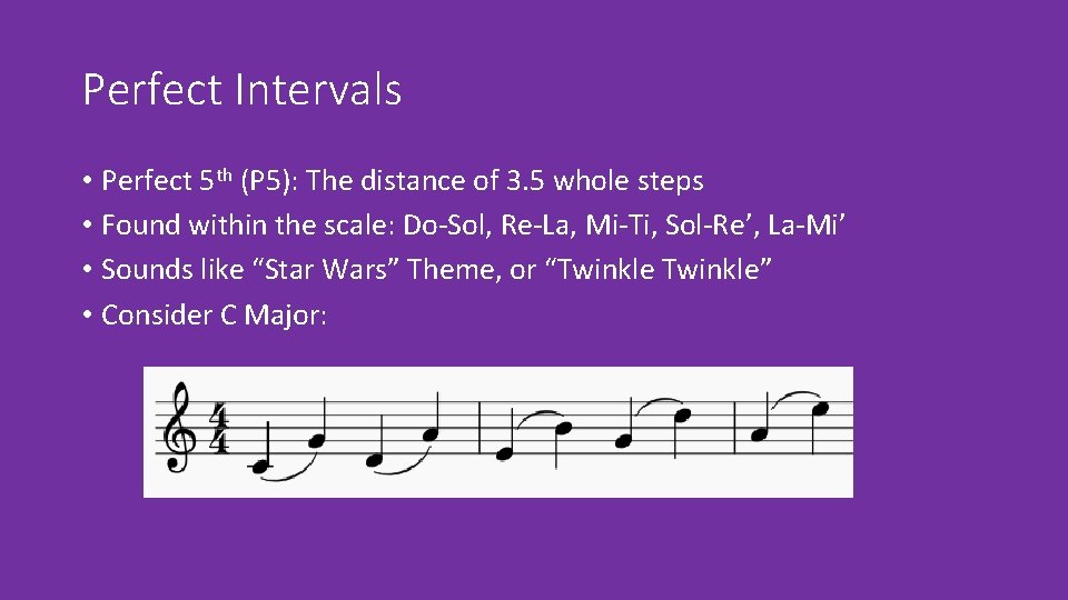 Perfect Intervals • Perfect 5 th (P 5): The distance of 3. 5 whole