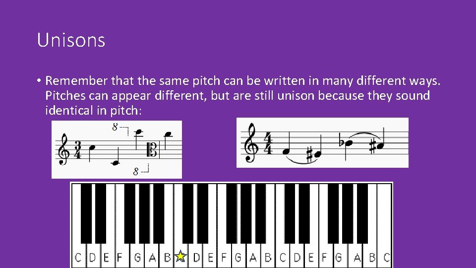 Unisons • Remember that the same pitch can be written in many different ways.