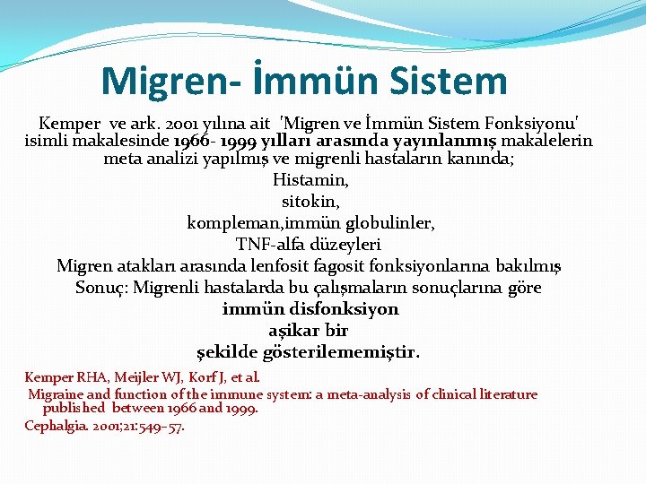 Migren- İmmün Sistem Kemper ve ark. 2001 yılına ait 'Migren ve İmmün Sistem Fonksiyonu'