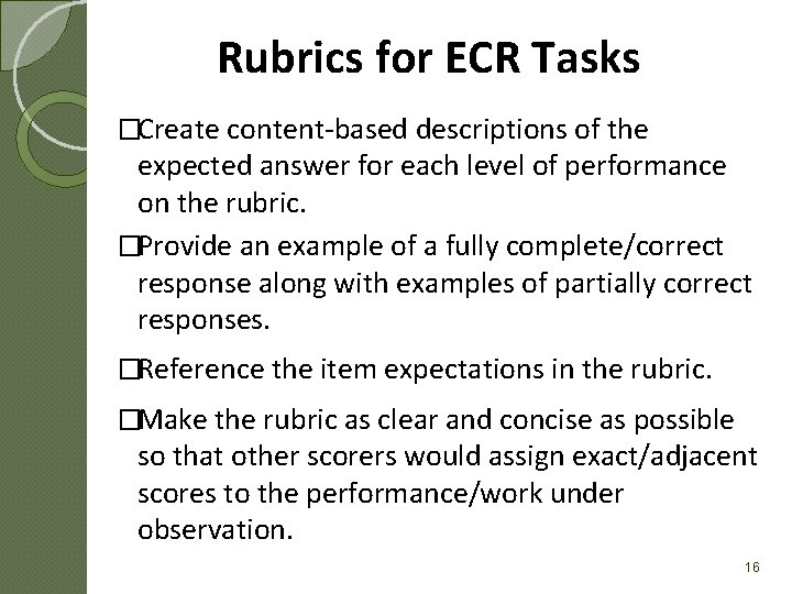 Rubrics for ECR Tasks �Create content-based descriptions of the expected answer for each level