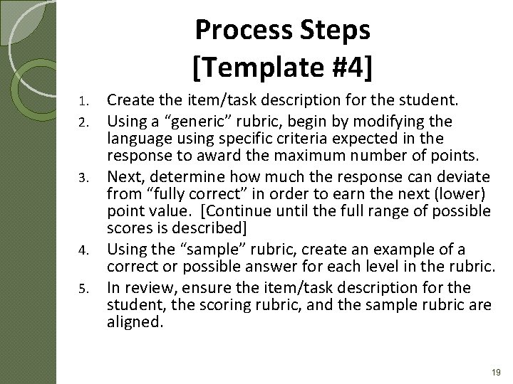 Process Steps [Template #4] Create the item/task description for the student. Using a “generic”