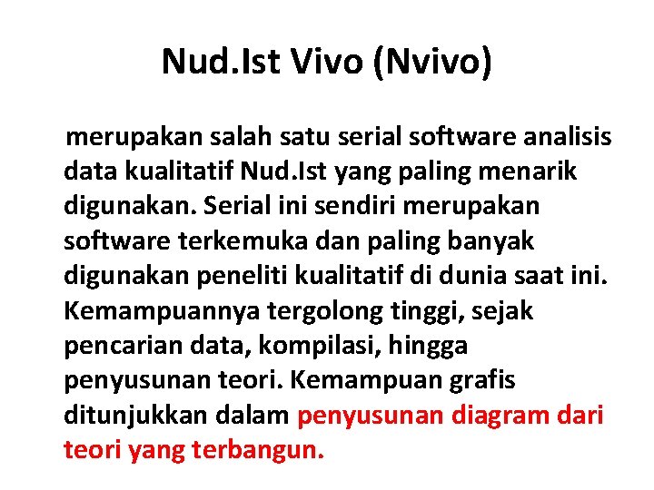 Nud. Ist Vivo (Nvivo) merupakan salah satu serial software analisis data kualitatif Nud. Ist Nud. Ist Vivo (Nvivo) merupakan salah satu serial software analisis data kualitatif Nud. Ist