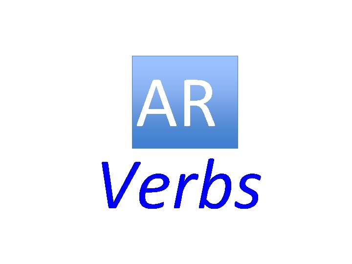 AR Verbs 