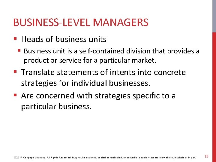 BUSINESS-LEVEL MANAGERS § Heads of business units § Business unit is a self-contained division