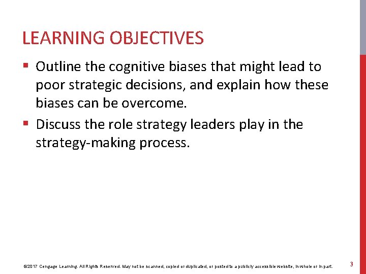 LEARNING OBJECTIVES § Outline the cognitive biases that might lead to poor strategic decisions,