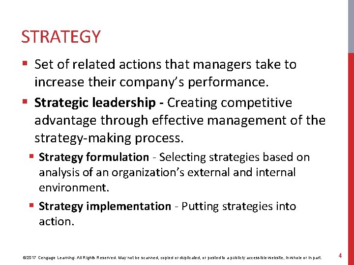 STRATEGY § Set of related actions that managers take to increase their company’s performance.