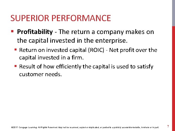 SUPERIOR PERFORMANCE § Profitability - The return a company makes on the capital invested