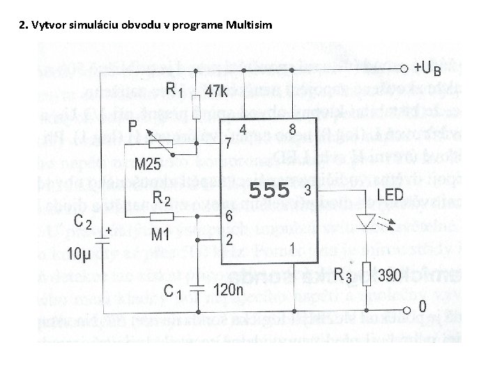 2. Vytvor simuláciu obvodu v programe Multisim 