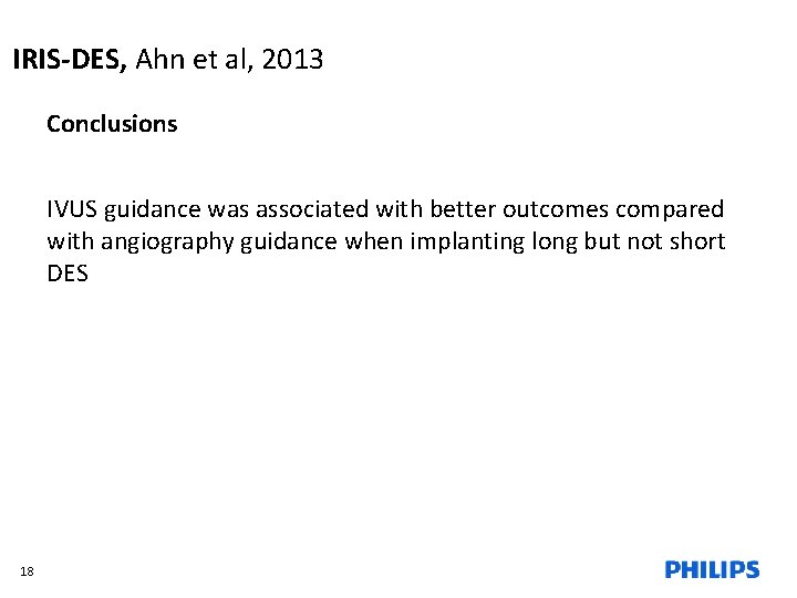 IRIS-DES, Ahn et al, 2013 Conclusions IVUS guidance was associated with better outcomes compared