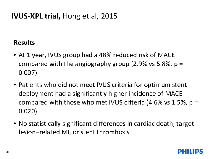 IVUS-XPL trial, Hong et al, 2015 Results • At 1 year, IVUS group had