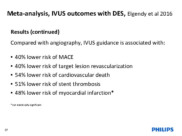 Meta-analysis, IVUS outcomes with DES, Elgendy et al 2016 Results (continued) Compared with angiography,