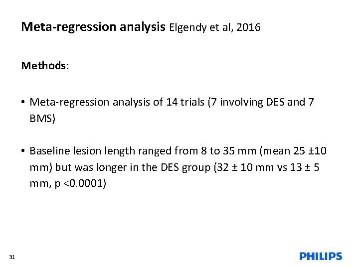 Meta-regression analysis Elgendy et al, 2016 Methods: • Meta-regression analysis of 14 trials (7