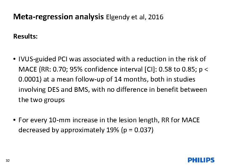 Meta-regression analysis Elgendy et al, 2016 Results: • IVUS-guided PCI was associated with a