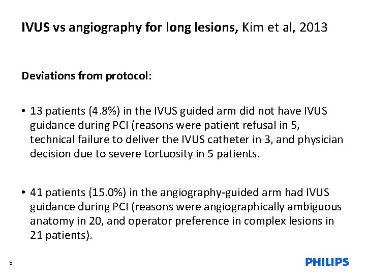 IVUS vs angiography for long lesions, Kim et al, 2013 Deviations from protocol: •