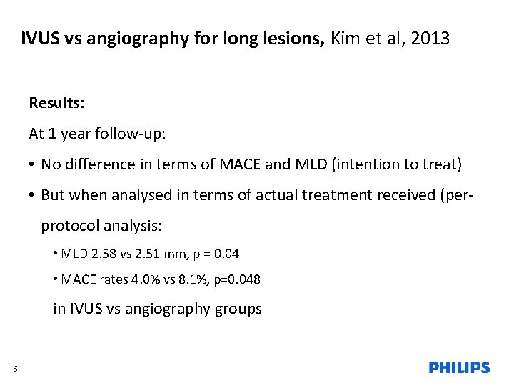 IVUS vs angiography for long lesions, Kim et al, 2013 Results: At 1 year