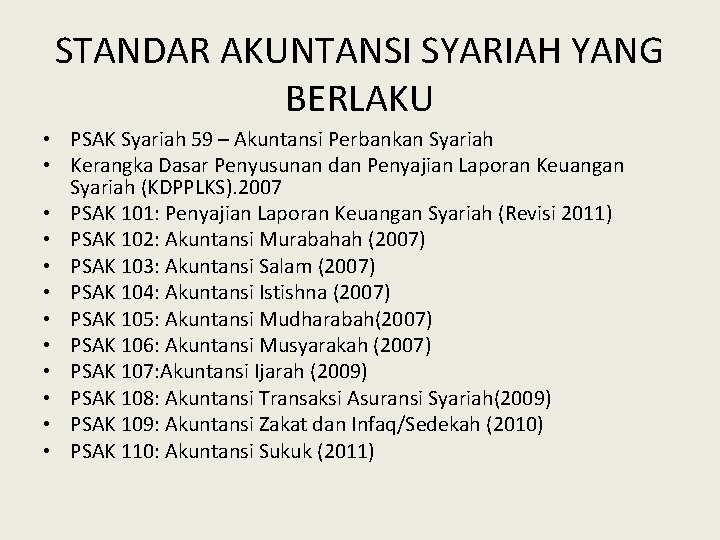 STANDAR AKUNTANSI SYARIAH YANG BERLAKU • PSAK Syariah 59 – Akuntansi Perbankan Syariah •