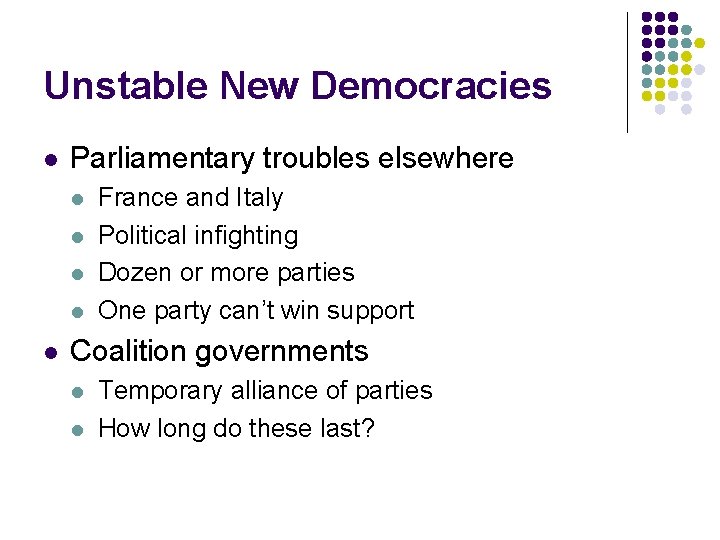 Unstable New Democracies l Parliamentary troubles elsewhere l l l France and Italy Political Unstable New Democracies l Parliamentary troubles elsewhere l l l France and Italy Political