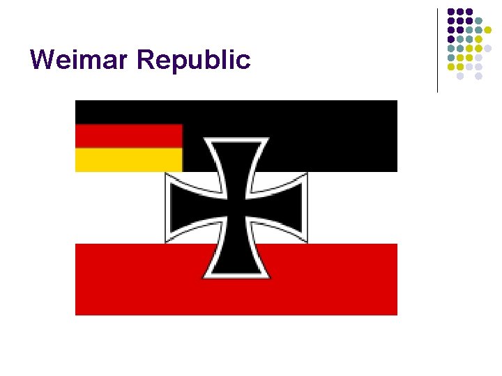 Weimar Republic Weimar Republic