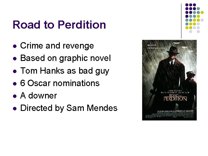 Road to Perdition l l l Crime and revenge Based on graphic novel Tom Road to Perdition l l l Crime and revenge Based on graphic novel Tom