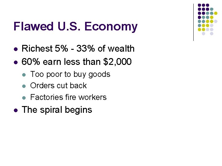 Flawed U. S. Economy l l Richest 5% - 33% of wealth 60% earn Flawed U. S. Economy l l Richest 5% - 33% of wealth 60% earn