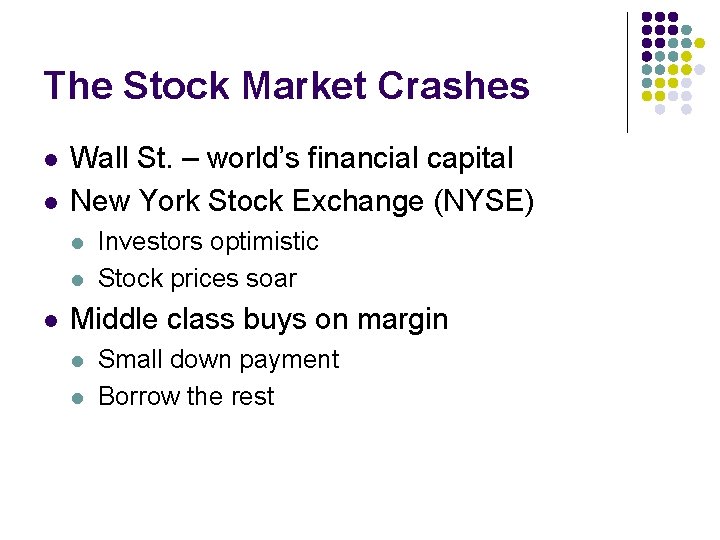 The Stock Market Crashes l l Wall St. – world’s financial capital New York The Stock Market Crashes l l Wall St. – world’s financial capital New York