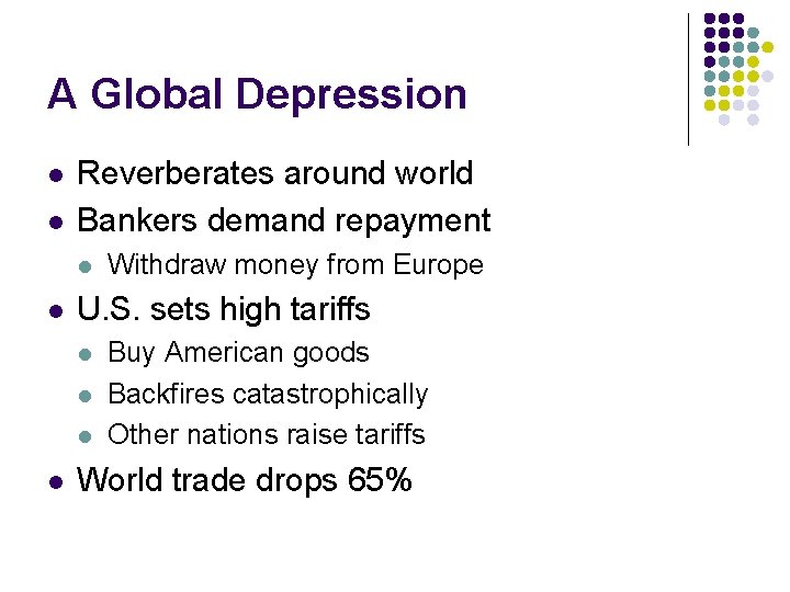 A Global Depression l l Reverberates around world Bankers demand repayment l l U. A Global Depression l l Reverberates around world Bankers demand repayment l l U.